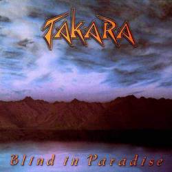 Takara : Blind in Paradise